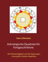 Astrologische Quadrate für Fortgeschrittene - Harry Eilenstein