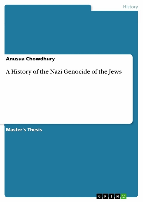 A History of the Nazi Genocide of the Jews - Anusua Chowdhury