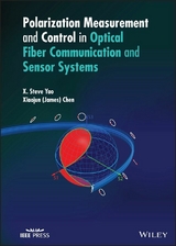 Polarization Measurement and Control in Optical Fiber Communication and Sensor Systems -  Xiaojun (James) Chen,  X. Steve Yao