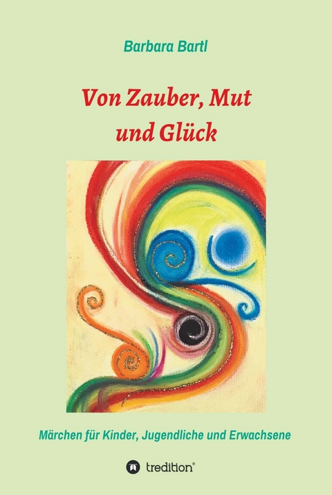 Von Zauber, Mut und Glück - Barbara Bartl