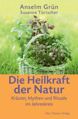 Die Heilkraft der Natur - Anselm Grün, Susanne Türtscher