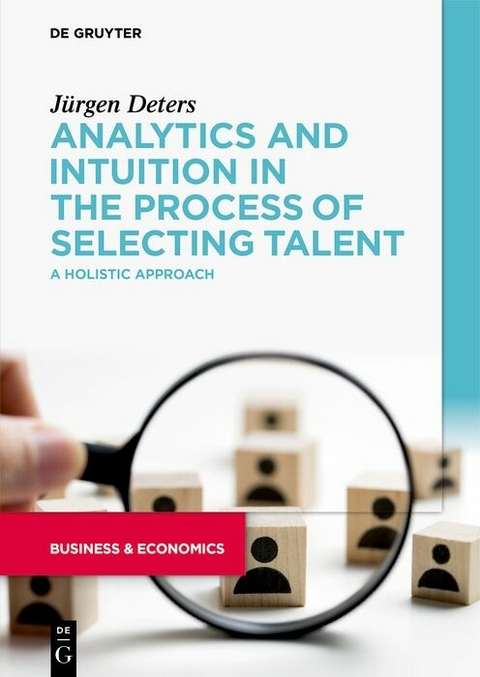 Analytics and Intuition in the Process of Selecting Talent -  Jürgen Deters