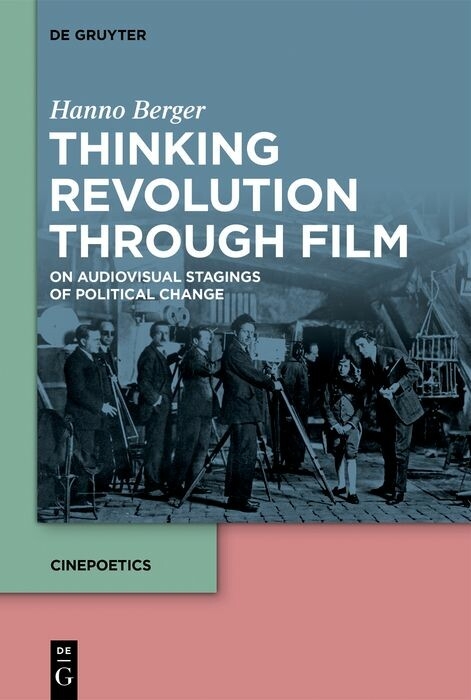 Thinking Revolution Through Film -  Hanno Berger