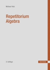 Repetitorium Algebra - Michael Holz