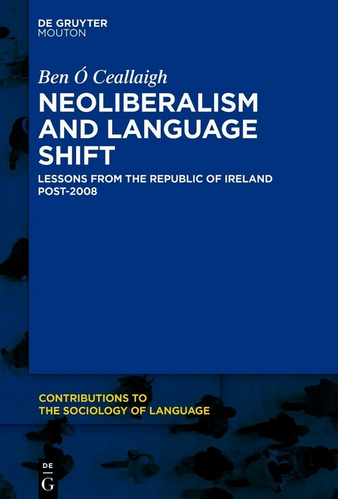 Neoliberalism and Language Shift -  Ben Ó Ceallaigh