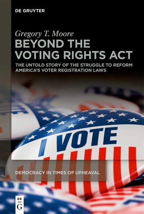 Beyond the Voting Rights Act -  Gregory T. Moore