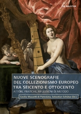 Nuove scenografie del collezionismo europeo tra Seicento e Ottocento - 