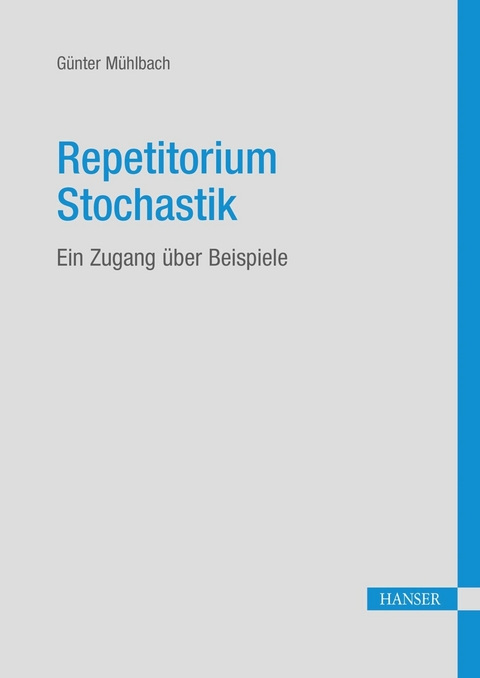 Repetitorium Stochastik - Günter Mühlbach