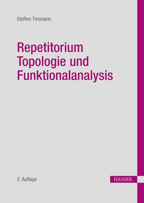 Repetitorium Topologie und Funktionalanalysis - Steffen Timmann