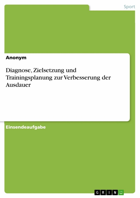 Diagnose, Zielsetzung und Trainingsplanung zur Verbesserung der Ausdauer