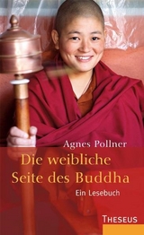 Die weibliche Seite des Buddha - Pollner, Agnes