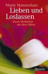 Lieben und Loslassen - Mannschatz, Marie