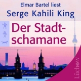 Der Stadt-Schamane (2 CDs) - King, Serge Kahili