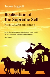 Realization of the Supreme Self : The Bhagavad Gita Yoga-s -  Trevor Leggett