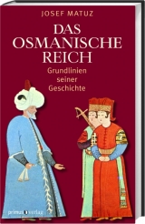 Das Osmanische Reich - Matuz, Josef