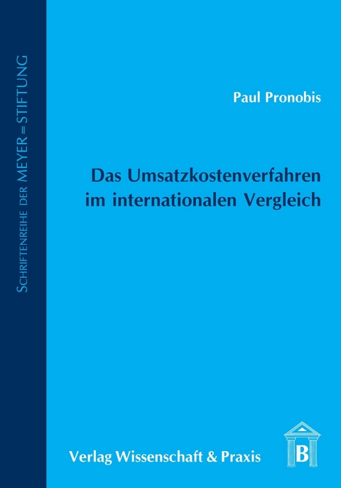 Das Umsatzkostenverfahren im internationalen Vergleich. -  Paul Pronobis