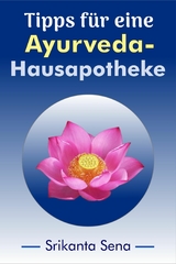Tipps für eine Ayurveda-Hausapotheke - Srikanta Sena