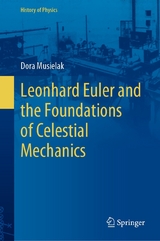 Leonhard Euler and the Foundations of Celestial Mechanics -  Dora Musielak