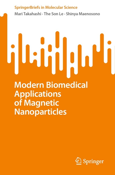 Modern Biomedical Applications of Magnetic Nanoparticles -  The Son Le,  Shinya Maenosono,  Mari Takahashi