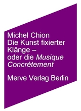 Die Kunst fixierter Töne – oder die Musik konkret - Michel Chion