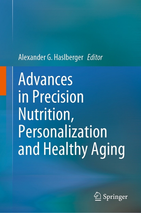 Advances in Precision Nutrition, Personalization and Healthy Aging - 