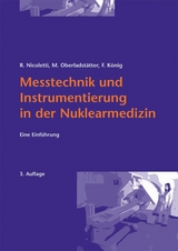 Messtechnik und Instrumentierung in der Nuklearmedizin - Nicoletti, Rudolf; Oberladstätter, Michael; König, Franz