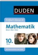 Einfach klasse in Mathematik 10. Klasse - Roth, Katja; Stein, Manuela; Hantschel, Karin; Schreiner, Lutz