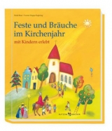 Feste und Bräuche im Kirchenjahr mit Kindern erlebt - Heidi Rose