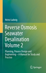 Reverse Osmosis Seawater Desalination Volume 2 - Heinz Ludwig