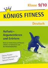 Aufsatz - Argumentieren und Erörtern. Deutsch Klasse 9/10. - Konrad Notzon