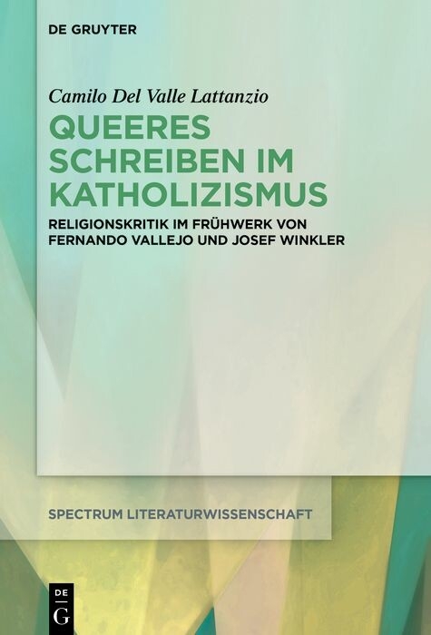 Queeres Schreiben im Katholizismus -  Camilo Del Valle Lattanzio