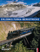 Erlebnis Furka-Bergstrecke - Peter Krebs, Beat Moser