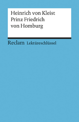 Lektüreschlüssel zu Heinrich von Kleist: Prinz Friedrich von Homburg - Manfred Eisenbeis