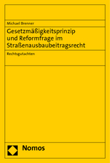 Gesetzmäßigkeitsprinzip und Reformfrage im Straßenausbaubeitragsrecht - Michael Brenner