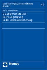 Gläubigerschutz und Rechnungslegung in der Lebensversicherung - Stefan Schweinberger