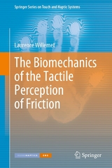 The Biomechanics of the Tactile Perception of Friction -  Laurence Willemet