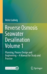 Reverse Osmosis Seawater Desalination Volume 1 -  Heinz Ludwig
