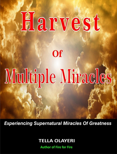 Harvest Of Multiple Miracles -  Tella Olayeri