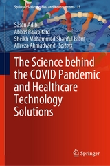 The Science behind the COVID Pandemic and Healthcare Technology Solutions - 
