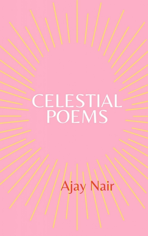 Celestial Poems -  Ajay Nair