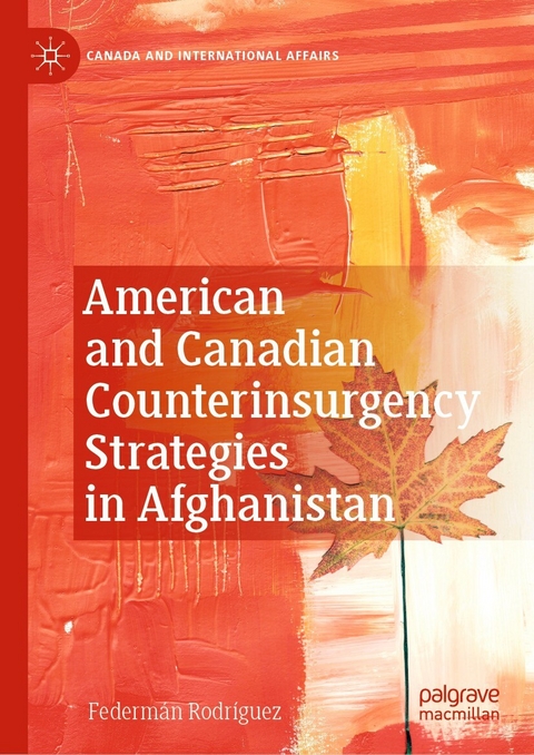 American and Canadian Counterinsurgency Strategies in Afghanistan -  Federmán Rodríguez