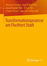 Transformationsprozesse am Fluchtort Stadt - Mariam Arouna, Ingrid Breckner, Hazal Budak-Kim, Umut Ibis, Frauke Meyer, Joachim Schroeder