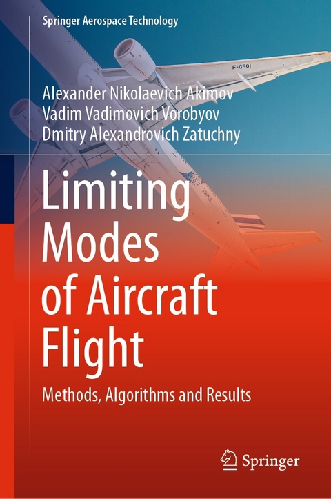 Limiting Modes of Aircraft Flight - Alexander Nikolaevich Akimov, Vadim Vadimovich Vorobyov, Dmitry Alexandrovich Zatuchny