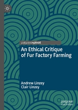 An Ethical Critique of Fur Factory Farming - Andrew Linzey, Clair Linzey