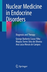 Nuclear Medicine in Endocrine Disorders -  George Barberio Coura-Filho,  Mayara Torres Silva de Oliveira,  Ana Luiza Morais de Campos