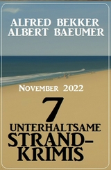7 unterhaltsame Strandkrimis November 2022 -  Alfred Bekker,  Albert Baeumer