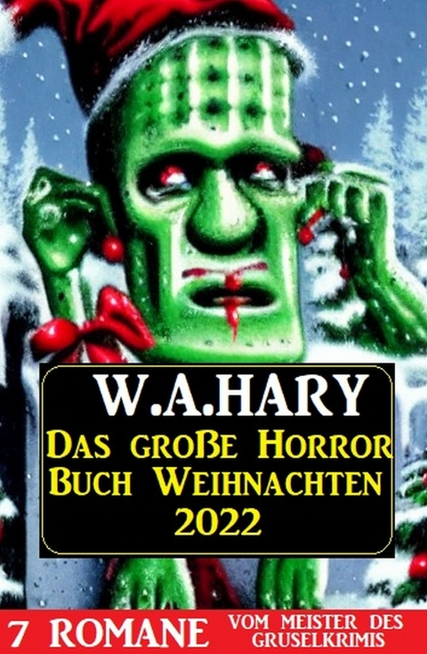 Das große Horror Buch Weihnachten 2022 - W. A. Hary