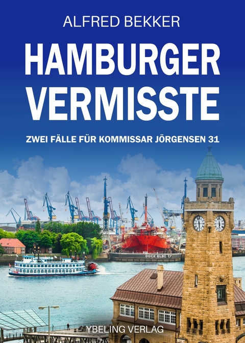 Hamburger Vermisste: Zwei Fälle für Kommissar Jörgensen 31 -  Alfred Bekker