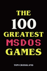 The 100 Greatest MSDOS Games - Tom Crossland