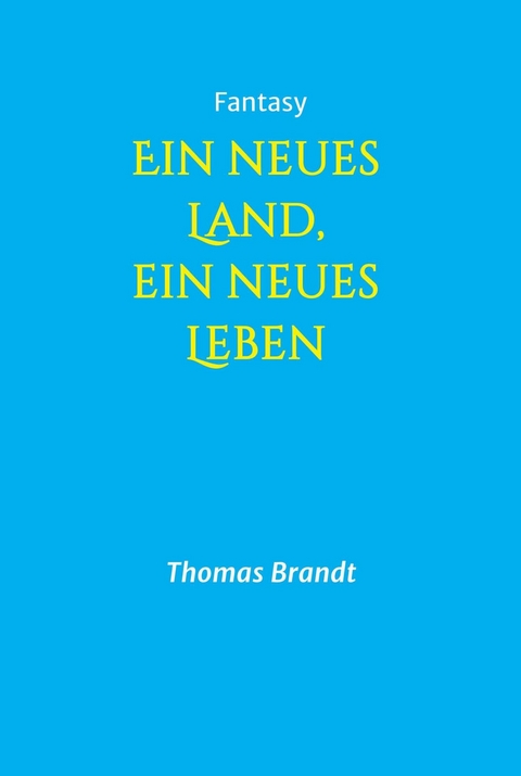 Ein neues Land, ein neues Leben - Thomas Brandt